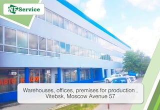 Warehouses, offices, premises for production ,
Vitebsk, Moscow Avenue 57
 