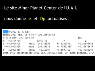 Le site Minor Planet Center de l'U.A.I.
nous donne e et Dp actualisés :
 