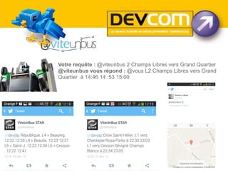 Votre requête : @viteunbus 2 Champs Libres vers Grand Quartier
@viteunbus vous répond : @vous L2 Champs Libres vers Grand
Quartier à 14:46 14 :53 15:00

 