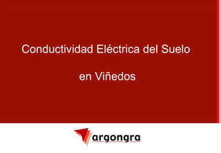 1
Conductividad Eléctrica del Suelo
en Viñedos
 