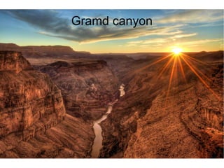 Gramd canyon 
 