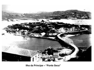 Ilha da Príncipe – “Ponte Seca” 