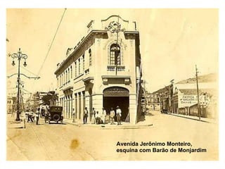 Avenida Jerônimo Monteiro, esquina com Barão de Monjardim 