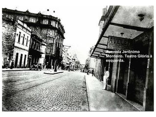 Avenida Jerônimo Monteiro. Teatro Glória à esquerda. 
