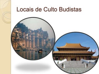 Locais de Culto Budistas
 