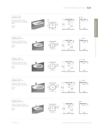 *
INC. 20% VAT
TECHNICALINFORMATION
BATHROOM SUITES / S20
BATHROOMSUITES/FURNITURE
BATHROOM COLLECTION | TECHNICAL INFORMATION | 93
PRODUCT CODE:
5475B003-0642
PRODUCT DESCRIPTION:
Countertop basin, rectangular,
55cm
PRICE*
:
£122
PRODUCT CODE:
5466B003-0001	1TH
PRODUCT DESCRIPTION:
Countertop basin, oval, 43cm
PRICE*
:
£107
PRODUCT CODE:
5467B003-0001	1TH
PRODUCT DESCRIPTION:
Countertop basin, oval, 48cm
PRICE*
:
£107
PRODUCT CODE:
5468B003-0001	1TH
PRODUCT DESCRIPTION:
Countertop basin, oval, 53cm
PRICE*
:
£107
PRODUCT CODE:
5463B003-0001	1TH
PRODUCT DESCRIPTION:
Countertop basin, square, 45cm
PRICE*
:
£107
 