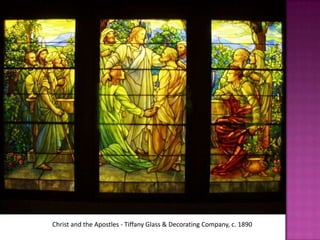 Christ and the Apostles - Tiffany Glass & Decorating Company, c. 1890
 