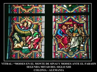 VITRAL: “MOISES EN EL MONTE DE SINAI Y MOISES ANTE EL FARAON SEGUNDA MITAD DEL SIGLO XIII COLONIA - ALEMANIA 