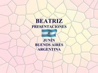 BEATRIZ PRESENTACIONES JUNÍN BUENOS AIRES ARGENTINA 
