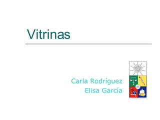 Vitrinas Carla Rodríguez Elisa García 