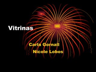 Vitrinas Carla Gornall Nicole Lobos 