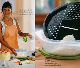 Veja a receita do Bolo
     Floresta Branca no site:
     www.tupperware.com.br




                                1




                                     1 86372
                                    Prática - 1000ml
                                    29,1 x 24,4 x 8,2cm
22                                  Preço sugerido: R$112,49
 