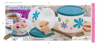Vitrine 09 2011 br_vitrine 09 2011 br 7/11/11 10:12 AM Page 10




                                                                                                                                                                                                                     Especial Primavera
    O encontro das flores!


    86565
    Pote Jasmim - 200ml
    Preço sugerido:   R$15,99
    Por apenas:                                                                                                                                                                      1800ml
    R$14,99


              200ml
                                                                                           1200ml


                                                                                                                                                                          L eve
             eve Pote Jasmim 200ml
                                                                                                                                       86470
                                                                                                        86469                          Pote Grande Jasmim

      L                                                          na compra
                                                                                                        Pote Pequeno Jasmim (1200ml)   (1800ml)
                                                                                                                                                                      Pote Jasmim
                                                                                                                                                                                  por apenas


                                                                                                                                                                                        43,99
 10
                         por apenas

                             R$   9,     99                      do conjunto
                                                                 (Pote 1200ml + 1800ml)
                                                                 Cód. do conjunto: 86633
                                                                                           Lançamento   Preço sugerido:



                                                                                                        Por apenas:
                                                                                                                          R$29,99

                                                                                                                          R$25,99
                                                                                                                                       Preço sugerido:



                                                                                                                                       Por apenas:
                                                                                                                                                         R$33,99

                                                                                                                                                         R$27,99   1200ml +1800ml R$                    o conjunto
                                                                                                                                                                                  Cód. do conjunto: 86471
                                                                                                                                                                                                                            11
 