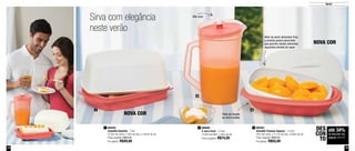 Servir 
Sirva com elegância 
neste verão 
Além de servir alimentos frios, 
o produto possui escorredor 
que permite manter alimentos 
aquecidos através do vapor 
800393 
Actualité Travessa Aquecer - 1,5 Litro 
32cm de comp. x 21,7cm de larg. x 8,6cm de alt. 
Preço sugerido: R$84,00 
Por apenas: R$55,00 
3 
Não vaza 
Pode ser levado 
ao micro-ondas 
890068 3 
A Jarra Coral - 2 Litros 
13,8cm de diâm. x 24cm de alt. 
Preço sugerido: R$74,00 
NOVA COR 
DES 
CON 
TO 
2 até 34% 
de desconto nas 
páginas 14 e 15 
1 
2 
NOVA COR 
800250 
Actualité Avezinha - 1 Litro 
27,5cm de comp. x 14cm de larg. x 19,6cm de alt. 
Preço sugerido: R$62,00 
Por apenas: R$49,00 
1 
14 15 
 