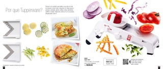 89604
Super Chef*
14,6cm de diâm. x 15,1cm de alt.
Preço sugerido: R$356,00
Por: R$289,00
Por que Tupperware?
Porque é um produto que facilita a sua vida na hora
de preparar, cortar frutas e legumes em fatias iguais e
precisas: ondulado, juliana, palitos, cubos, diamantes,
waffles e rodelas. Diferentes cortes em um só produto.
Indispensável, não é?
46 47
Economize
R$67,00 no
Super Chef
Aproxime seu smartphone
do QR Code e encontre
muitas outras receitas
sobre o produto
* Acompanha 2 conjuntos de lâminas com protetor
 