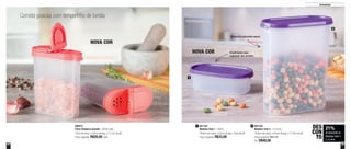 24 25
Armazenar
Comida gostosa com temperinho de família
1
2
891758
Modular Oval 4 - 2,3 Litros
18,6cm de comp. x 9,5cm de larg. x 17,3cm de alt.
Preço sugerido: R$61,00
Por: R$48,00
2891755
Modular Oval 1 - 500ml
18,6cm de comp. x 9,5cm de larg. x 6cm de alt.
Preço sugerido: R$33,00
1800412
Porta Temperos Grande - 250ml cada
10cm de comp. x 4,5cm de larg. x 11,7cm de alt.
Preço sugerido: R$26,00 cada
Armazene alimentos secos
Empilháveis para
organizar seu armário
21%
de desconto no
Modular Oval 4
2,3 Litros
DES
CON
TO
NOVA COR
NOVA COR
 