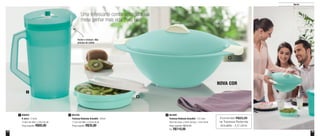 14 15
Servir
Uma refrescante combinação para sua
mesa ganhar mais vida. Puro luxo!
1
3
2
801259
Travessa Redonda Actualité - 500ml
17,5cm de diâm. x 5,6cm de alt.
Preço sugerido: R$35,00
2800204
A Jarra - 2 Litros
13,8cm de diâm. x 24cm de alt.
Preço sugerido: R$85,00
1 801608
Travessa Redonda Actualité - 4,5 Litros
40cm de comp. x 34cm de larg. x 12cm de alt.
Preço sugerido: R$132,00
Por: R$110,00
3
Feche e misture. Não
precisa de colher
NOVA COR
Economize R$22,00
na Travessa Redonda
Actualité - 4,5 Litros
 