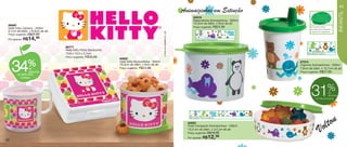 vitrine08-regiaoB_regiao B 6/11/12 8:40 AM Page 42




                                                                                                                                                                                                                                  43
                                                                                                                                                    Animaizinhos em Extinção




                                                                                                                                                                                                                                  INFANTIL
                                                                                                                                                           84919
                                                                                                                                                           Redondinha Animaizinhos - 500ml
                                                                                                                                                           10,3cm de diâm. x 9cm de alt.
      86680
      Hello Kitty Caneca - 350ml                                                                                                                           Preço sugerido:    R$24,99                Acompanha tampa
                                                                                                                                                                                                     hermética para transportar
      9,1cm de diâm. x 8,9cm de alt.




                                                                                                                    © 1976, 2012 SANRIO CO., LTD.
                                                                                                                                                                                                     o líquido com segurança.
                    R$22,99
      Preço sugerido:
      Por apenas: R$    14,
                         99                                                                                                                                   Arte aberta Redondinha


                                                     86771
                                                     Hello Kitty Porta Sanduíche
                                                     13,9 x 13,3 x 5,1cm                                                                                                                          Arte aberta Copinho
                                                     Preço sugerido:   R$39,99
                                                                                   86682

                        %
         34
                                                                                   Hello Kitty Redondinha - 500ml                                                                            87374
                                                                                   10,3cm de diâm. x 9cm de alt.                                                                             Copinho Animaizinhos - 200ml
                        de                                                         Preço sugerido:   R$24,99                                                                                 7,8cm de diâm. x 12,7cm de alt.
                        desconto                                                                                                                                                             Preço sugerido:    R$27,99
              na Hello Kitty
                Caneca



                                                                                                                                                                                                                          %
                                                                                                                                                                                                      31              de
                                                                                                                                                                                                                      desconto
                                                                                                                                                                                                           no Pote Compacto




                                                                                                                                                                                                                    tou
                                                                                                                                                       Arte aberta Pote Compacto

                                                                                                                                                      84920
                                                                                                                                                      Pote Compacto Animaizinhos - 200ml
                                                                                                                                                      10,3 cm de diâm. x 3,4 cm de alt.
                                                                                                                                                                    R$18,99
                                                                                                                                                      Preço sugerido:
                                                                                                                                                                                                                Vol
   42
                                                                                                                                                      Por apenas: R$     12,
                                                                                                                                                                         99
 