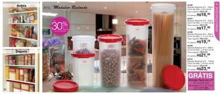 vitrine12-regiaoB_regiao B 9/27/12 10:59 AM Page 30




                                                                                                                                                                                       31
                      Antes                                                                                                                        84766
                                                      linha   Modular Redondo                                                                      Modular Redondo Nº1 - 200ml




                                                                                                                                                                                       ARMAZENAGEM
                                                                                                                                                   8,4cm de diâm. x 6cm de alt.
                                                                                                                                    nº5            Preço sugerido:   R$22,99
                                                                                                                                                   Por apenas:   R$16,49
                                                                                                                                                   84767
                                                              até                                                                                  Modular Redondo Nº2 - 440ml

                                                                         %
                                                              30
                                                                                                                                                   8,4cm de diâm. x 11,5cm de alt.
                                                                                                                                                   Preço sugerido:   R$24,99
                                                                          de
                                                                          desconto                                   nº4                           Por apenas:   R$17,99
                                                               na Linha Modular
                                                                                                                                                   84768
                                                                                                                                                   Modular Redondo Nº3 - 650ml
                                                                                                                                                   8,4cm de diâm. x 17,1cm de alt.
                                                                                                                                                   Preço sugerido:   R$27,99
                                                                                                                                                   Por apenas:   R$19,79




                                                                                                                                          28,3cm
                                                                                       nº1                                                         84769
                                                                                                      nº3




                                                                                 6cm
                                                                                                                                                   Modular Redondo Nº4 - 890ml
                                                                                                                                                   8,4cm de diâm. x 22,8cm de alt.
                    Depois                                                                                                                         Preço sugerido:   R$30,99
                                                                                                                                                   Por apenas:   R$21,69
                                                                                                                                                   84770




                                                                                                                           22,8cm
                                                                                       nº2                                                         Modular Redondo Nº5 - 1100ml




                                                                                                            17,1cm
                                                                                                                                                   8,4cm de diâm. x 28,3cm de alt.
                                                                                                                                                   Preço sugerido:   R$33,99




                                                                                             11,5cm
                                                                                                                                                   Por apenas:   R$23,49

                                                                                                                                                    GRÁTIS
                                                                                                                                                    Modular Redondo nº1
                                                                                                                                                       na compra dos
                                                                                                                                                    Modulares nº 2, 3, 4 e 5.
                                                                                                                                                           Cód. do conjunto: 86630
   30                                                                                                                                                     Preço do conjunto: R$82,96
 