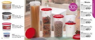 linha | Modular
                                                                                                                           21




                                                                                                                          ARMAZENAGEM
                                                             30
                                        nº 5                                            84766

                                                                             %
                                                             até
     86199
     Caixa para Arroz - 2kg                                                             Modular Redondo nº 1 - 200ml
     18,5cm de diâm. x 13cm de alt.                                                     8,4cm de diâm. x 6cm de alt.
                                                                             de         Preço sugerido: R$22,99
     Preço sugerido: R$44,99                                                 desconto
                                                             na Linha Modular Redondo   Por apenas: R$   15,99
                                                                                        84767
                                                                                        Modular Redondo nº 2 - 440ml
                                               nº 4                                     8,4cm de diâm. x 11,5cm de alt.
                                                                                        Preço sugerido: R$24,99

                                                                                                         17,99
     86197
     Caixa para Feijão - 2kg                                                            Por apenas: R$
     18,5cm de diâm. x 13cm de alt.
     Preço sugerido: R$44,99
                                                                                        84768
                                                             nº 1                       Modular Redondo nº 3 - 650ml
                                                      nº 3                              8,4cm de diâm. x 17,1cm de alt.
                                                                                        Preço sugerido: R$27,99

                                                                                        Por apenas: R$   19,49
     86916
     Caixa para Farinha - 1.8kg                                                         84769
     18,5cm de diâm. x 13cm de alt.                                                     Modular Redondo nº 4 - 890ml
                                                             nº 2                       8,4cm de diâm. x 22,8cm de alt.
     Preço sugerido: R$44,99
                                                                                        Preço sugerido: R$30,99

                                                                                        Por apenas: R$   21,49
                                                                                        84770
                                                                                        Modular Redondo nº 5 - 1100ml
                                                                                        8,4cm de diâm. x 28,3cm de alt.
     86194
     Caixa para Sal - 1kg                                                               Preço sugerido: R$33,99
     14,7cm de diâm. x 10,5cm de alt.
     Preço sugerido: R$32,99
                                                                                        Por apenas: R$   23,49
20
 