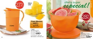 23



                    27                %          500ml




                                                                                                                              SERVIR
                                      de
                                                 cada
                                      desconto
                    na Jarra Murano




                                                                                     2



     1




                                                                                              28                 %de
                                                                                                                  desconto
                                                                                                na Tigela Murano 2,5 Litros




                                                      Copo Murano
                                                    1 por R$22, cada
                                                              99
                                                    Cód. para 1 peça: 87967

         2 Litros                                   2 por   R$17, cada
                                                                99
                                                    Cód. para 2 peças: 87702


                                                     1 82872
                                                    Jarra Murano - 2 Litros
                                                    15,1 x 9,7 x 27,9cm
                                                    Preço sugerido: R$64,99
                                                                                           87893
                                                     Por apenas: R$     46,99              Tigela Murano - 2,5 Litros
                                                                                           21,6cm de diâm. x 13,3cm de alt.
                                                     2 Copo Murano - 500ml cada            Preço sugerido: R$37,99

22
                                                    9,9cm de diâm. x 13,4cm de alt. cada
                                                                                           Por apenas: R$            26,99
 