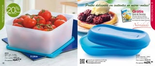 49
                                                             Pratos deliciosos em instantes no micro-ondas!
                  20




                                                                                                                                               MICRO-ONDAS
REFRIGERADOR

                                      %de
                                       desconto
                    no Basic Line 5 Litros
                                                                                                        Grátis
                                                                                                        Guia de Receitas
                                                                                                        Guia com mais de 10 opções
                                                                                                        de receitas deliciosas de pratos
                                                                                                        doces e salgados para seu dia a dia.




                                                                                                         Novidade
                                                                                                        na compra do Instant Gourmet




               86025
               Basic Line - 5 Litros
                                                                                                               87529
               25,1 x 25,1 x 11,4cm
               Preço sugerido: R$60,49
                                                  5 Litros                                                     Instant Gourmet - 430ml
                                                                                                               21,1 x 13,8 x 6,6cm
               Por apenas: R$          47,99                  Aproxime seu smartphone do QR Code               Preço sugerido: R$38,49

                                                                                                                                      29,99
                                                              para assistir o vídeo ou acesse o site:
   48                                                         www.tupperware.com.br                            Por apenas: R$
 