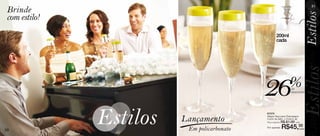 Brinde
                                                                                      51
                                                                                      49


 com estilo!




                                                                               Estilos
                                                       200ml
                                                       cada




                                                                                   Estilos
                                                                               Estilos
                                             26                      %de
                                                                      desconto




               Estilos




                                                                                   stilos
                                             87079

                         Lançamento          Allegra Taça para Champagne
                                             5,9cm de diâm. x 23,6cm alt.
                                             Preço sugerido:   R$ 61,00 cada

50                        Em policarbonato   Por apenas:       R$45,00      cada
 