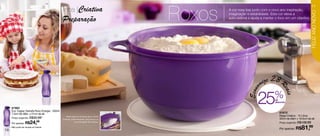 linha |Criativa
                                                                                        Roxos
                                                                                                                                                           11
                                                                                                A cor roxa traz junto com o novo ano inspiração,




                                                                                                                                                         FELIZ ANO NOVO
                                                                                                imaginação e estabilidade. Esta cor eleva a
                                               Preparação                                       auto-estima e ajuda a manter o foco em um objetivo.




                                                                                                                   m ize   28 R




                                                                                                            Econo



                                                                                                                                  eais
     87965
     Eco Tupper Garrafa Roxo Energia - 500ml
                                                                                                                  25        %de
                                                                                                                             desconto



     7,4cm de diâm. x 21cm de alt.                                                                                              87673
                                                  Possui alça com encaixe para o dedo                                           Mega Criativa - 10 Litros
     Preço sugerido: R$30,99                   polegar, proporcionando segurança na                                             32cm de diâm x 18,5cm de alt
     Por apenas: R$    24,49                                movimentação do produto.                                            Preço sugerido: R$109,99


10
     Não pode ser levada ao freezer
                                                                                                                                Por apenas: R$   81,99
 