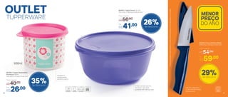 Use com segurança:
o cabo não escorrega
durante o uso
OUTLET
TUPPERWARE
Preço Sugerido
R$84,00
802242 | Faca Utilitária Média*
23,9 comp. X 3,6 larg. X 2 alt. (cm)
Por
R$59,00
29%de desconto
MENOR
PREÇO
DO ANO
500ml
35%de desconto
801260 | Tupper Redondinha
Provençal 500ml
11,6 comp. X 13 larg. X 9 alt. (cm)
Preço Sugerido
R$40,00
Por
R$26,00
26%de desconto
802041 | Tigela Visual 1,5 Litro
19,3 comp. X 19,6 larg. X 9,6 alt. (cm)
Por
R$41,00
Preço Sugerido
R$56,00
1,5L
O visor na base permite
visualizar o que está
guardado sem precisar abrir
Conserva a
crocância dos
alimentos secos
*Afacaacompanhacapaprotetora.Contémlâminaquepodecortar.Manuseiecomcuidado!
56 57
 