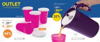 OUTLET
TUPPERWARE
cada4 Cód.: 802496
Por:
Cód.: 802290
Copo Murano Rosa Neon 500ml
11,1 comp. X 10 larg. X 13,5 alt. (cm)
1
Por:
R$36,00
500ml cada
44%de desconto
Até
Preço Sugerido
R$97,00
802569 | A Jarra Colors Púrpura 2 Litros
21,4 comp. x 14 larg. X 23 alt. (cm)
Por
R$65,00
32%de desconto
2L
Para servir
bebidas sem
respingos
R$20,00
COR NEON
58 59
 