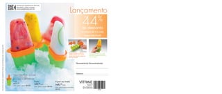 Aproxime seu smartphone do QR Code




                                                                                                                                       Lançamento
                                                             para assistir o vídeo ou acesse:
                                                             www.tupperware.com.br




                                                                                                                                              %
                                                                                                                                                           44
                                                                                                                                                             até




                                                                                                                                                          de desconto
                                                                                                                                                         na compra de 4 ou mais
                                                                                                                                                              Tupper Kids Picolé
FOLHETO VÁLIDO SOMENTE PARA OS ESTADOS DE: RJ/ES/SC/PR




                                                                                                                                     Plugue as bases umas às
                                                                                                                                                                      Ao desenformar seu picolé,
                                                                                                                                     outras e feche com o pino
                                                                                                                                                                      encaixe a tampa com o pino
                                                                                                                                     virado para dentro antes de
                                                                                                                                                                      sobre a base.
                                                                                                                                     levar ao freezer.



                                                                                                                                                Revendedor(a) Demonstrador(a):




                                                                                                                                                Telefone:
                                                         Tupper Kids Picolé - 65ml cada
                                                         8 x 10 x 4,4cm cada
                                                         Preço sugerido: R$12,99 cada
                                                         1 por
                                                         R$11,99
                                                                                        2 por
                                                                                        R$9,99cada
                                                                                                                   4 por ou mais                      VITRINE
                                                         Cód. para 1 peça: 88153
                                                                                                                   R$6,99cada                                      Região B
                                                                                        Cód. para 2 peças: 88154
                                                                                                                   Cód. para 4 peças ou mais:
                                                                                                                   88155
                                                                                                                                                            01/2013
 