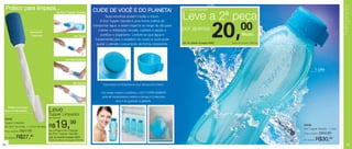 Vitrine 01 2011 br_vitrine 01 2011 br 11/19/10 5:29 PM Page 32




                                                                                                                                                                                                                                                            Refrigerador
      Prático para limpeza...                                                     CUIDE DE VOCÊ E DO PLANETA!                                               Eco Tupper Garrafa
                                                   da Eco Tupper Garrafa
                                                                                           Suas escolhas podem mudar o futuro.
                                                                                        A Eco Tupper Garrafa é uma forma prática de
                                                                                                                                                            Leve a 2ª peça
                                                                                                                                                                                          20,           00
                                                                                  transportar água, e assim ingerí-la ao longo do dia para
                                                                                       manter a hidratação da pele, cabelos e ajudar a                      por apenas
                             acompanha
                              2 espumas                              de Taças           purificar o organismo. Lembre-se que água é                                                                      Reais
                                                                                    fundamental para o equilíbrio do corpo e você pode
                                                                                                                                                            Cód. do conjunto (2 peças): 84600   Preço do conjunto: R$50,99
                                                                                     ajudar o planeta consumindo de forma consciente.



                                                            de Mamadeiras


                                                                                                                                                                                                                                           1 Litro


                                                                    de Copos             Possui tampa com fechamento de rosca, fácil para abrir e fechar.


                                                                                       Com design moderno e anatômico, a ECO TUPPER GARRAFA
                                                                                        pode ser transportada por adultos e crianças, ir à mesa para
                                                                                                     servir e ser guardada na geladeira.

      Perfeito para limpar
   bicos de Mamadeiras.                    Leve
                                           Tupper Limpador
                                           por apenas
   84532
   Tupper Limpador
   (31,8cm de comp. x 4,4cm de larg.)
   Preço sugerido:   R$37,99
                                           R$    19,99
                                           na compra de 2 peças
                                                                                                                                                                                                                             84599
                                                                                                                                                                                                                             Eco Tupper Garrafa - 1 Litro
                                           da Eco Tupper Garrafa                                                                                                                                                             Preço sugerido:   R$32,99
   Por apenas:   R$27,       99            Cód. do conjunto (2 peças): 84973
                                           Preço do conjunto (2 peças): R$70,98                                                                                                                                              Por apenas:   R$30,99
 32                                                                                                                                                                                                                                                             33
 