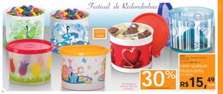 Vitrine 01 2011 br_vitrine 01 2011 br 11/19/10 5:30 PM Page 40




                                                                                                                                                                           Servir
                                                                 Festival de Redondinhas

                                                                   500ml
                                                                   cada




                                                                                                                                84853
                                                                                                                                Redondinha - Decorações Diversas*
                                                                                                                                500ml cada
                                                                                                                                Preço sugerido:   R$21,99 cada

                                                                                                                                Leve qualquer
                                                                                                                                Redondinha
                                                                                                                       %
 40
                                                                            *Será entregue na
                                                                           decoração disponível
                                                                               do estoque.
                                                                                                  30
                                                                                                  de desconto nas Redondinhas
                                                                                                                                por apenas



                                                                                                                                R$            15,                   49
                                                                                                                                                                    cada

                                                                                                                                                                             41
 