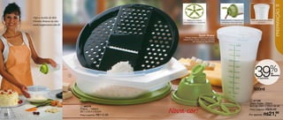 23




                                                                                                                                                                                               PREPARAÇÃO
     Veja a receita do Bolo
                                                                         Hélice para misturar                        Tampa hermética e estanque com               Base com escala de medidas
     Floresta Branca no site:                                      uniformemente os ingredientes.                     sobretampa mistura sem vazar.                       até 500ml.
     www.tupperware.com.br                                                                                           Para servir, não precisa retirar a tampa.




                                                                                        Quick Shake:
                                                                     Produto simples e prático para preparar
                                                                   massas finas, molhos, cremes e coquetéis
                                                                               sem precisar do liquidificador.


                                                                                                                 2




                                1                                                                                                                                     39 no Quick Shake
                                                                                                                                                                                          %
                                                                                                                                                                                          de
                                                                                                                                                                                          desconto




                                                                                                                                                                     500ml

                                                                                                                                                                  2 87106
                                                                                                                                                                 Quick Shake - 500ml
                                     1 86372                                                                                                                     9cm de diâm. x 20cm de alt.


22
                                    Prática - 1000ml
                                    29,1 x 24,4 x 8,2cm
                                    Preço sugerido: R$112,49
                                                               Nova cor!                                                                                         Preço sugerido: R$36,49

                                                                                                                                                                 Por apenas: R$        21,99
 