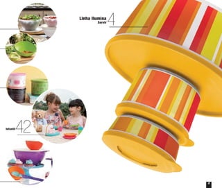 8
7

Linha Ilumina

Servir

Infantil

4

42

3

 