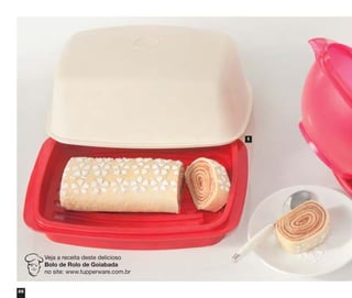 1

Veja a receita deste delicioso
Bolo de Rolo de Goiabada
no site: www.tupperware.com.br

56

 