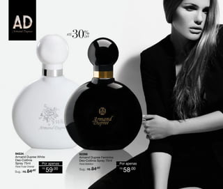 até

94534
Armand Dupree White
Deo-Colônia
Spray 75ml
Por apenas

Floral Frutal Oriental
,00
Sug.: R$

/
84

R$

59,00

%

off

92288
Armand Dupree Feminino
Deo-Colônia Spray 75ml
Floral Aldeídico

Sug.: R$ /
84
,00

Por apenas
R$

58,00

 