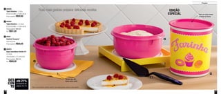 18 19
Preparar
Ficou mais gostoso preparar deliciosas receitas
1
2
3
4
EDIÇÃO
ESPECIAL
800926
Tigela Batedeira - 2 Litros
20,3cm de diâm. x 11,6cm de alt.
Preço sugerido: R$50,80
1
88667
Espátula Triangular*
30cm de comp.
Preço sugerido: R$50,00
3
800925
Tigela Batedeira - 3,2 Litros
25,2cm de diâm. x 11,6cm de alt.
Preço sugerido: R$63,80
Por: R$51,00
2
800975
Super Instantânea Farinha nº4
4,3 Litros
19cm de diâm. x 21,5cm de alt.
Preço sugerido: R$87,40
Por: R$69,00
4
Com um único toque
a tampa se fecha
Tampa que não
deixa vazar nada!até 21%
de desconto nas
páginas 18 e 19
DES
CON
TO *Não é recomendável contato contínuo com metal quente, chama ou óleo quente
 