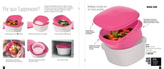 Por que Tupperware?
Porque foi desenvolvido para que o caldo ou a água
do alimento se acumule no espaço entre o escorredor
e a base da peça. Ideal para branquear e cozinhar
legumes no vapor, no micro-ondas
Perfeito para cozinhar
legumes e verduras
no vapor
Tampa rígida e
abaulada protege
os alimentos
Escorredor faz com que a
água/caldo acumule entre o
espaço do escorredor e a base
27%
de desconto
no Múltipla
2,5 Litros
DES
CON
TO
800387
Múltipla - 2,5 Litros
23,1cm de comp. x 23,1cm de larg.
x 14cm de alt.
Preço sugerido: R$96,00
Por: R$70,00
41
Cozinha legumes em 10 minutos
Perfeita para a técnica de
branqueamento dos alimentos
Cozinha folhas em 2 minutos
Vai ao micro-ondas
Perfeito para escorrer coco ralado
Pode ser usado para cozinhar
em banho-maria
Múltiplas receitas em
um único produto
40
NOVA COR
 