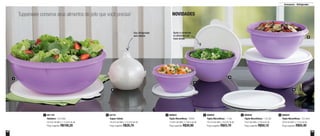 42 43
Tupperware conserva seus alimentos do jeito que você precisa!
Ajuda a conservar
os alimentos por
mais tempo
Seu refrigerador
sem odores
Armazenar - Refrigerador
801129
Saladeira - 6,5 Litros
32,5cm de diâm. x 12,3cm de alt.
Preço sugerido: R$100,20
1 83143
Tupper Cebola
19,2cm de diâm. x 12,2cm de alt.
Preço sugerido: R$26,70
2 800842
Tigela Maravilhosa - 500ml
13,5cm de diâm. x 7,8cm de alt.
Preço sugerido: R$30,90
3 800850
Tigela Maravilhosa - 1 Litro
18,7cm de diâm. x 9,2cm de alt.
Preço sugerido: R$43,70
4 800849
Tigela Maravilhosa - 1,8 Litro
21cm de diâm. x 10cm de alt.
Preço sugerido: R$50,10
5 800844
Tigela Maravilhosa - 2,6 Litros
22cm de diâm. x 11cm de alt.
Preço sugerido: R$55,40
6
1
2
3
4
5
6
NOVIDADES
 