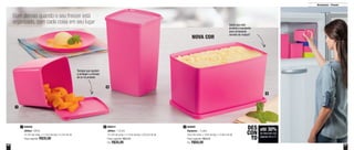 50 51
Armazenar - Freezer
Bom demais quando o seu freezer está
organizado, com cada coisa em seu lugar
NOVA COR
Sabia que este
produto é excelente
para armazenar
sorvete de massa?
Tampas que ajudam
a proteger a entrada
de ar no produto
800946
Jeitoso - 900ml
12,7cm de comp. x 11,5cm de larg. x 9,1cm de alt.
Preço sugerido: R$35,00
1 800914
Jeitosa - 1,8 Litro
12,7cm de comp. x 11,5cm de larg. x 20,5cm de alt.
Preço sugerido: R$50,00
Por: R$35,00
2 800895
Espaçosa - 3 Litros
23cm de comp. x 14cm de larg. x 12,8cm de alt.
Preço sugerido: R$68,00
Por: R$50,00
3
até 30%
de desconto nas
páginas 50 e 51
DES
CON
TO
2
3
1
 