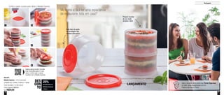 8 9
Destaques
Viu como é fácil ter uma experiência
de restaurante feita em casa?
25%
de desconto no
Modela Express
125ml
DES
CON
TO
Este disco te ajuda
na montagem das
receitas para servir
Prepare receitas
de um modo
simples e fácil
801293
Modela Express - 125ml cada base
composto por: 3 bases, 3 discos e 1 tampa
8,5cm de diâm. x 13,9cm de alt.
Preço sugerido: R$39,00
Por: R$29,00
Veja a receita desta deliciosa Torre Caprese
no site: www.tupperware.com.br
Palavra de busca: Torre
Gostou desta receita? Convide
uma Consultora para ir à sua
casa e confira esta e outras
receitas com o Modela Express
Confira o passo a passo para utilizar o Modela Express:
LANÇAMENTO
1 2
3 4
5 6
 