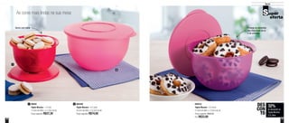 16 17
Servir
32%
de desconto na
Tigela Murano
2,5 Litros
DES
CON
TO
89959
Tigela Murano - 1,3 Litro
17,6cm de diâm. x 11,3cm de alt.
Preço sugerido: R$37,30
1 800543
Tigela Murano - 2,5 Litros
21,6cm de diâm. x 13,3cm de alt.
Preço sugerido: R$49,00
Por: R$33,00
800396
Tigela Murano - 4,3 Litros
25,5cm de diâm. x 15,3cm de alt.
Preço sugerido: R$74,60
2
As cores mais lindas na sua mesa
1
2
Serve com estilo Protege os alimentos
das impurezas do ar
e da umidade
 