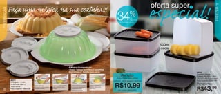 .
                          . na sua cozinha!!!                                                                                                                                         oferta super                           21

             Faça uma mágica
                                                                                                                                                                                      especial!
PREPARAÇÃO




                                                                                                                                                                                                                             FREEZER
                                                                                                                                                                        %
                                                                                                                                                           34             de
                                                                                                                                                                          desconto
                                                                                                                                                             no Quarteto Jeitoso




                                                                                                                                                                                        500ml
                                                                                                                                                                                        cada




                                                                                                    A Mágica é composta por:
                                                                                                    1 base, 1 tampa hermética, 4 tampinhas
                                                                                                    decorativas e 1 bandeja para servir.                                                             86042
                                                                                                                                                                                                     Quarteto Jeitoso
                                                                                                                                                               Atenção:                              4 peças de 500ml cada
                                                                                                                                                            Adquirindo o Quarteto                    12,7 x 11,5 x 5,5cm cada
             86371                                                                                                                                      Jeitoso, você pagará apenas                  Preço sugerido:   R$67,49
             A Mágica - 1 Litro
                                                                                                                                                                                                     Por apenas:
20
             24,8cm de diâm x
             10cm de alt
             Preço sugerido:   R$83,99
                                         • Após retirar do
                                         refrigerador, retire a tampa
                                         hermética da base.
                                                                        • Apoie o prato (bandeja)
                                                                        sobre a fôrma e vire o
                                                                        produto.
                                                                                                      • Retire a tampa pequena
                                                                                                      de cima (com decoração),
                                                                                                      o alimento irá soltar
                                                                                                      totalmente da fôrma.
                                                                                                                                 • Retire a fôrma e o
                                                                                                                                 alimento está pronto
                                                                                                                                 para servir.
                                                                                                                                                         R$10,99
                                                                                                                                                            em cada Jeitosinho                       R$43,96
 