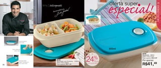 . .                                                                               oferta super                               29
                                                linha   Micropratic

                                                                                                                                           especial!




                                                                                                                                                                                      MICRO-ONDAS
                                                                    dado   por
                                                           R ecomen




                                                                                                      Esse produto não possui divisórias




                     Pode ser levado ao
                     micro-ondas.




     Possui válvula para                                                                                                                   850ml
         retirar o vapor.


                                                                                                                                                          86768
                                                                                                                                                          Micropratic - 850ml
                                                                                                                                                          23,8 x 15,6 x 51cm
                                                                                                                        %
28
                     Suas alças laterais
                     auxiliam o transporte do
                     micro-ondas à mesa.
                                                                86769
                                                                Micropratic com Divisórias - 1250ml
                                                                23,8 x 15,6 x 6,9cm
                                                                Preço sugerido:   R$71,49
                                                                                                      24                  de
                                                                                                                          desconto
                                                                                                          no Micropratic 850ml
                                                                                                                                                          Preço sugerido:

                                                                                                                                                          Por apenas:

                                                                                                                                                          R$41,49
                                                                                                                                                                            R$54,99
 