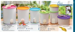 BEA
       Veja como é fácil ganhar o BEA: Ofereça sua casa para uma Reunião
    TUPPERWARE e incentive as suas amigas a marcarem uma reunião também.


                                                 5
                                                                                                                                                       1
                                                                                                                                                                         Bea
                                                                                                                                                                         Brinde Especial para Anfitriã
                                                                                            4
                                                                                                            3




                                                                                                                                            2




                                                                                                                                                                                 6




    1º NÍVEL • BEA 86003                             2º NÍVEL • BEA 86004                                       3º NÍVEL • BEA 86005
    Com uma reunião de R$330,00 em vendas            Com uma reunião de R$450,00 em vendas                      Com uma reunião de R$600,00 em vendas                                Brinde de Agradecimento:
    e 2 marcações, VOCÊ GANHA:                       e 2 marcações, VOCÊ GANHA:                                 e 2 marcações, VOCÊ GANHA:
    1 1 Mini Instantânea (575ml)                     1 1 Mini Instantânea (575ml) 3 1 Visualware (1900ml)       1 1 Mini Instantânea (575ml)  4 1 Visualware (3200ml)
                                                                                                                                                                                                        86006
    2 1 Visualware (1250ml)                          2 1 Visualware (1250ml)      4 1 Visualware (3200ml)       2 2 Visualware (1250ml cada)  5 1 Visualware (4900ml)                           1 Caipirérrima
    3 1 Visualware (1900ml)                                                                                     3 1 Visualware (1900ml)       6 1 Pote Master (1500ml)
     Produtos deste nível no valor de R$114,97         Produtos deste nível no valor de R$172,96                  Produtos deste nível no valor de R$315,93
2                                                                                                                                                                                                                 3
 