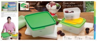 • Possui aba para facilitar
                                                                 a abertura do produto.
                                                                                                        Basic Line
                                                                                                        Complete a sua linha!

• Uma linha de produtos versátil para armazenar e conservar no
refrigerador;
• Possuem bases translúcidas que permitem visualizar o
conteúdo;
• Itens empilháveis, economizam espaço e organizam sua
geladeira.                                                                                                                      160ml




                                                                                                                             500ml

                                                                                               1200ml




                                                                                                         83671                          83669                       83670
                                                                                                         Basic Line 1200ml              Basic Line 500ml            Basic Line 160ml
                                                                                                         Preço sugerido:   R$23,99      Preço sugerido:   R$17,99   Preço sugerido:   R$13,99
6                                                                                                                                                                                               7
 