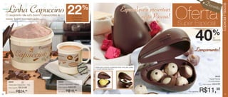 Desco




                                                                                                                                                                                              Especial Páscoa
                                                                                                                   Especial para presentear                                          nto!
     Linha Capuccino 22                                              %
     O segredo de um bom Capuccino é
     estar bem conservado...
                                                          de desconto
                                                         na Caixa para
                                                           Capuccino
                                                                                                                             nesta Páscoa!    Oferta
                                                                                                                                              Super Especial

                                                                                                                                                         40                        %
                                                                                                                                                                                   de
                                                                                                                                                                                   desconto




                                                                                                                                                        Lançamento!
     1kg

                                                                         Perfeito para conservar e transportar frutas, como pêra, goiaba
                                                                         e avocado (abacate pequeno).



                                                                                                                                                                                    86026
                                                                                                                                                                            Tupper Páscoa
       84645                        84646                                                                                                                                 12 x 8,3 x 8,6cm

       Caixa para Capuccino - 1Kg   Caneca Capuccino - 350ml                                                                                                     Preço sugerido:   R$19,99
       Preço sugerido:   R$ 31,99   Preço sugerido:   R$20,99


10
       Por apenas:   R$24,99        Por apenas:   R$16,49                                                                                         Por apenas:   R$11,99                             11
 