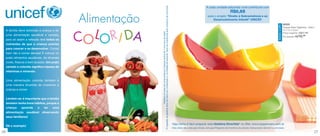 vitrine03_vit03 1/21/13 10:16 AM Page 26




                                                                     *A ingestão de gelatina deve ser feita com moderação e, na medida do possível, deve ser substituída pelo consumo de uma fruta.
                                                                                                                                                                                                                                        A cada unidade adquirida você contribuirá com
                                                                                                                                                                                                                                                                R$0,65

                                                       Alimentação                                                                                                                                                                       para o projeto “Direito à Sobrevivência e ao
                                                                                                                                                                                                                                             Desenvolvimento Infantil” UNICEF.
                                                                                                                                                                                                                                                                                                                             88329




                                                                                                                                                                                                                                                                                                                 NOVA COR!
                                                       COLO RI DA
                                                                                                                                                                                                                                                                                                                             Tupper Kids Tigelinha - 300ml
      A família deve estimular a criança a ter                                                                                                                                                                                                                                                                               12 x 12 x 5,2cm




                                                                                               *Gelatina só deve ser consumida por crianças acima de 1 (um) ano de idade.
                                                                                                                                                                                                                                                                                                                             Preço sugerido: R$27,49
      uma alimentação saudável e variada,                                                                                                                                                                                                                                                                                    Por apenas: R$10,  99
      pois só assim a refeição terá todos os
      nutrientes de que a criança precisa
      para crescer e se desenvolver. Comer
      bem não é comer demais! É colocar no
      prato alimentos saudáveis, de diversas
      cores, frescos e bem lavados. Um prato
      variado e colorido significa riqueza de
      vitaminas e minerais.


      Uma alimentação colorida também é
      uma maneira divertida de incentivar a
      criança a comer.


      Lembre-se: é importante que a família
      também tenha bons hábitos, porque a
      criança      aprende         a       ter   uma
      alimentação saudável observando
      seus familiares!

                                                                                                                                                                                                      Veja como é fácil preparar esta Gelatina Divertida* no Site: www.tupperware.com.br
      Dê o exemplo!
                                                                                                                                                                                                      Esta oferta não conta para Venda, nem para Programa de Incentivos do período. Este produto não tem lucratividade.
 26                                                                                                                                                                                                                                                                                                                                                          27
 