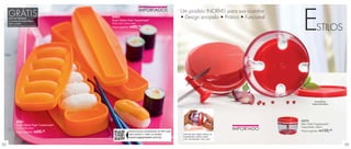 vitrine03_vit03 1/21/13 10:19 AM Page 52




                                                                                                                                                        E
                                                                                                             Um produto INCRÍVEL para sua cozinha
      GRÁTIS
      Guia de Receitas                                   87672                                               • Design arrojado • Prático • Funcional
      na compra do Sushi Maker                           Sushi Maker Maki Tupperware®
                                                         20,8 x 6,6 x 3cm cada

                                                                                                                                                                   STILOS
      Nigiri ou Maki
      Mais opções de receitas e uso do produto.
                                                         Preço sugerido: R$55,00




                                                                                                                                                                  Acompanha
                                                                                                                                                                tampa hermética




                 87637                                                                                                                                 83276
                 Sushi Maker Nigiri Tupperware®                                                                                                        Mini Chef Tupperware®
                 13,2 x 7,8 x 3cm                                                                                                                      Capacidade: 300ml

                 Preço sugerido: R$               55,
                                                    00                  Aproxime seu smartphone do QR Code                                             Preço sugerido: R$  132,00
                                                                        para assistir o vídeo ou acesse:      Fácil de usar: basta colocar os
                                                                        www.tupperware.com.br                 ingredientes, fechar e girar
                                                                                                              com movimentos “vai e vem”.

 52                                                                                                                                                                                 53
 